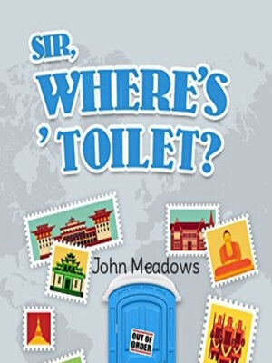 cover image of Sir, Where's 'Toilet?